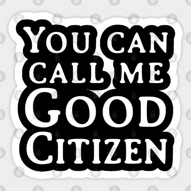 Good Citizen First Amendment Auditor Sticker by zap